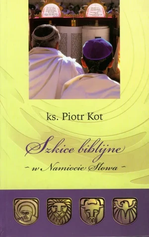 Szkice biblijne. W namiocie słowa - Piotr Kot - książka