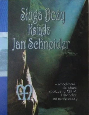 Sługa boży ksiądz Jan Schneider - W opisie - książka