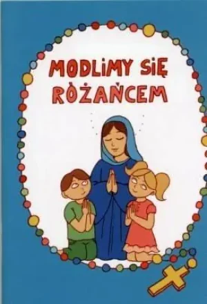Modlimy się różańcem - praca zbiorowa - książka