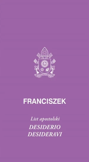 Desiderio desideravi. List apostolski - Franciszek - książka