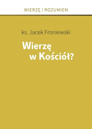 Wierzę w Kościół? - Jacek Froniewski - książka