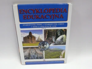 Encyklopedia edukacyjna. Tom 18. Starożytne Indie. Starożytne Chiny. Inne cywilizacje Azji - Praca zbiorowa - książka
