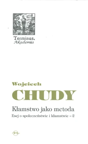 Kłamstwo Jako Metoda - Wojciech Chudy - książka