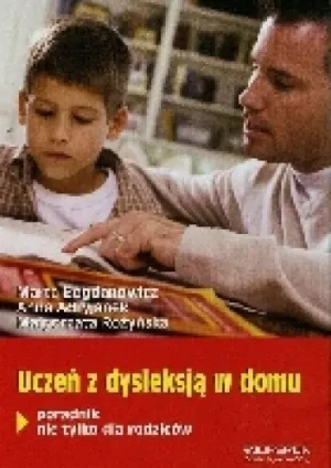 Uczeń z dysleksją w domu - Marta Bogdanowicz - książka