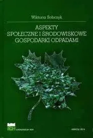 Aspekty społeczne i środowiskowe gospodarki odpadami - Wiktoria Sobczyk - książka