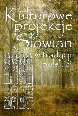 Kulturowe projekcje Słowian w tradycji polskiej -  - książka