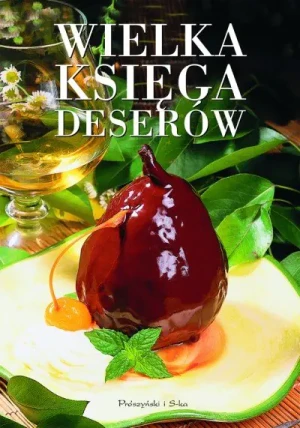Wielka księga deserów - Praca zbiorowa -  - Praca zbiorowa - książka