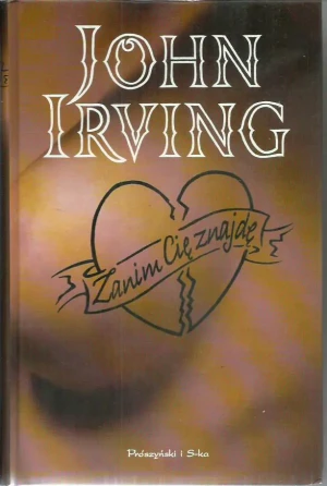 Zanim cię znajdę - Irving John - książka