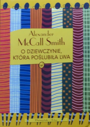 O dziewczynie, która poślubiła lwa - McCall Smith Alexander, Alexander McCall Smith - książka