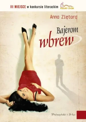 Bajerom wbrew - Anna Ziętara - książka