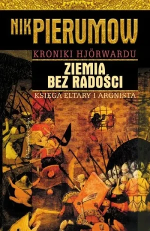 Ziemia Bez Radości. Księga Eltary i Argnista - Nik Pierumow - książka