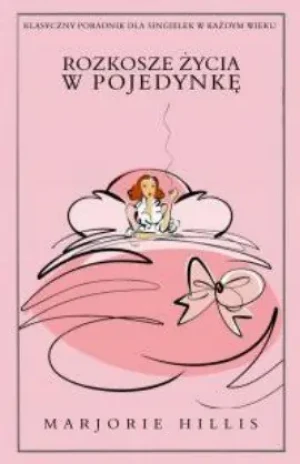 Rozkosze życia w pojedynkę - Hillis Marjorie, Marjorie Hillis - książka