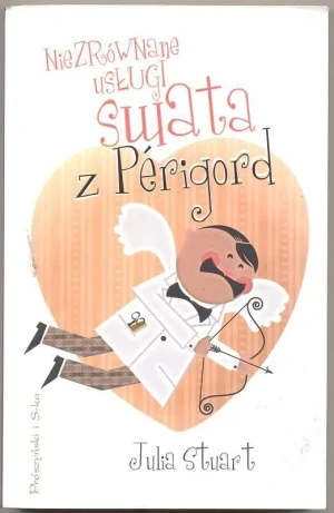 Niezrównane usługi swata z Perigord - Julia Stuart - książka