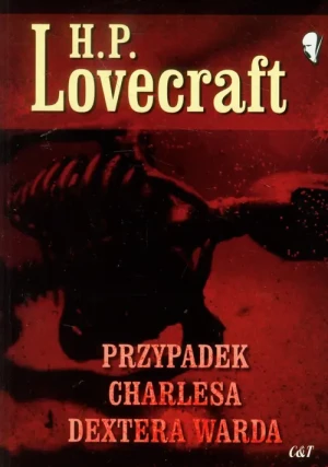 Przypadek Charlesa Dextera Warda - Lovecraft H.P. - książka