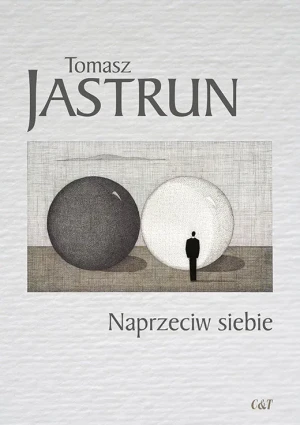 Naprzeciw siebie - Jastrun Tomasz - książka