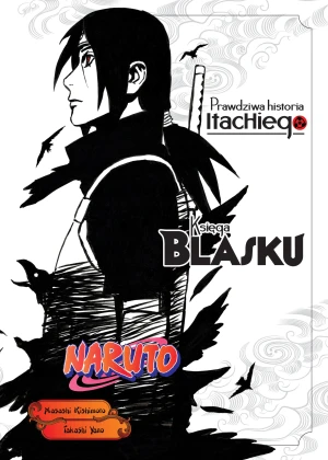 Prawdziwa historia Itachiego: Księga blasku. Naruto - Masashi Kishimoto - książka