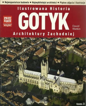 Ilustrowana Historia Gotyk Architektury Zachodniej Tom 3 - DavidWatkin - książka