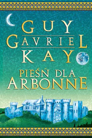 Pieśń dla Arbonne - Guy Gavriel Kay - książka