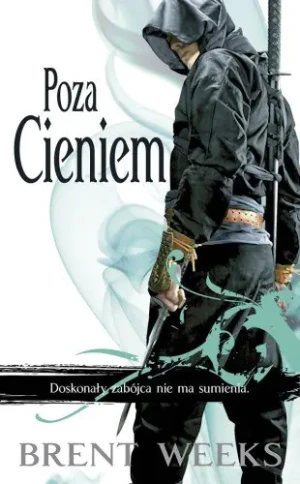 Poza Cieniem Trylogia Nocnego Anioła tom 3 - Weeks Brent - książka