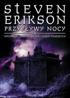Przypływy nocy Opowieść z Malazańskiej Księgi Poległych - Erikson Steven - książka