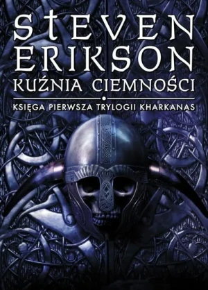 Kuźnia ciemności - Steven Erikson - książka