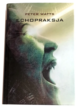 Echopraksja - Peter Watts - książka