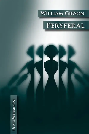 Peryferal - William Gibson - książka