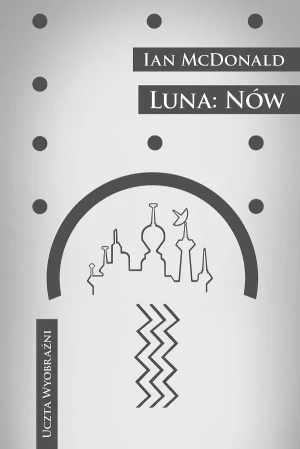 Luna: Nów. Uczta wyobraźni - Ian McDonald - książka
