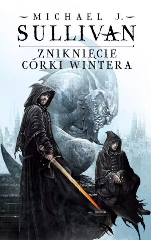 Zniknięcie Córki Wintera. Kroniki Riyrii. Tom 4 - Michael J. Sullivan - książka