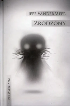 Zrodzony - Jeff VanderMeer - książka