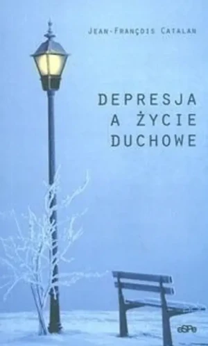 Depresja a życie duchowe - Jean-FrancoisCatalan - książka