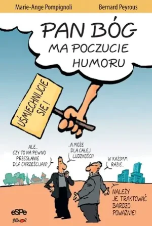 Pan Bóg ma poczucie humoru - Marie- Ange Pompignoli, Bernard Peyrous - książka
