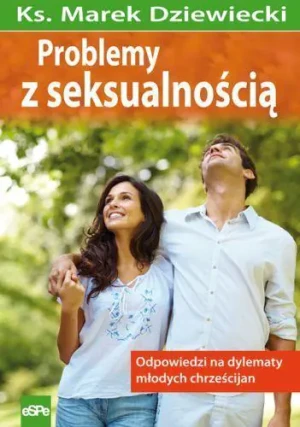 Problemy z Seksualnością - Ks. Marek Dziewiecki - książka