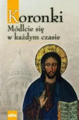 Koronki Módlcie się w każdym czasie - Anna Matusiak - książka