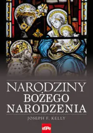 Narodziny Bożego Narodzenia - Kelly Joseph F. - książka