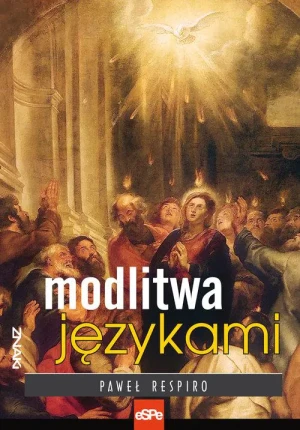 Modlitwa językami - Paweł Respiro - książka