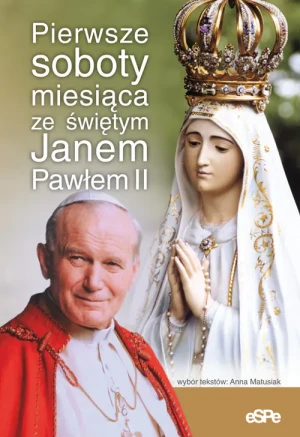 Pierwsze soboty miesiąca ze św. Janem Pawłem II - Matusiak Anna - książka