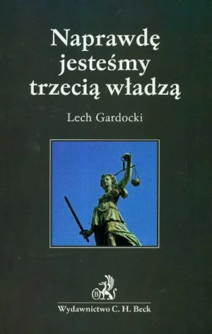 NAPRAWDĘ JESTEŚMY TRZECIĄ WŁADZĄ - Gardocki Lech - książka