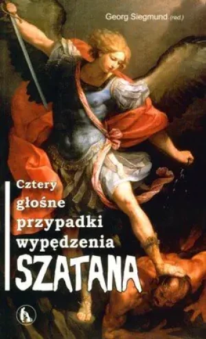 Cztery Głośne Przypadki Wypędzenia Szatana - opracowanie zbiorowe, SIEGMUND - książka