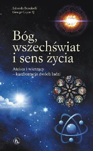 Bóg, wszechświat i sens życia - Boncinelli Edoardo,  Coyne George - książka