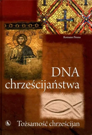 DNA chrześcijaństwa. Tożsamość chrześcijan - Penna Romano - książka