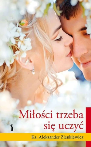 Miłości trzeba się uczyć - ks. Aleksander Zienkiewicz - książka