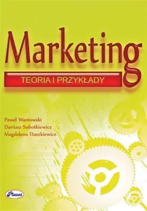 Marketing Teoria i przykłady  - Waniowski, Sobotkiewicz, Daszkiewicz - książka