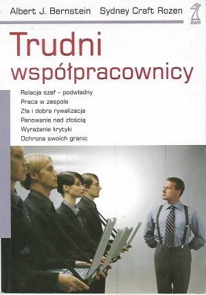 TRUDNI WSPÓŁPRACOWNICY - ALBERT J. BERNSTEIN, SYDNEY CRAFT ROZEN - książka