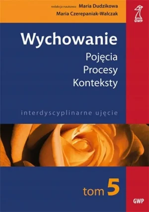 Wychowanie. Tom 5. Pojęcia, procesy, konteksty - Fredro Aleksander, Jachowicz Stanisław, Krasicki I - książka