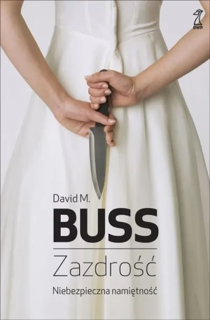 Zazdrość. Niebezpieczna namiętność - Buss David M. - książka