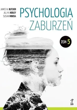 Psychologia zaburzeń - James N. Butcher, Jill M. Hooley, Susan Mineka - książka