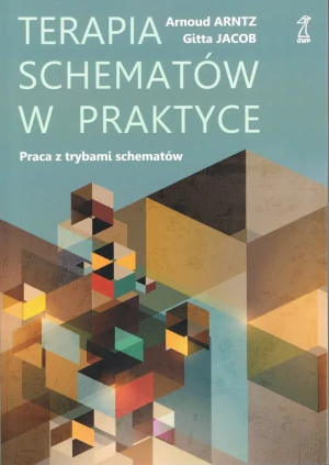 Terapia schematów w praktyce. Praca z trybami schematów - Jacob Gitta Arnoud Arntz - książka