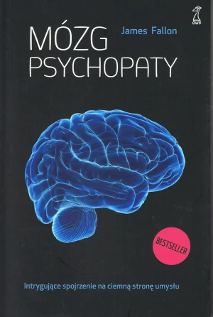 Mózg psychopaty - James Fallon, Anna Sawicka-Chrapkowicz - książka