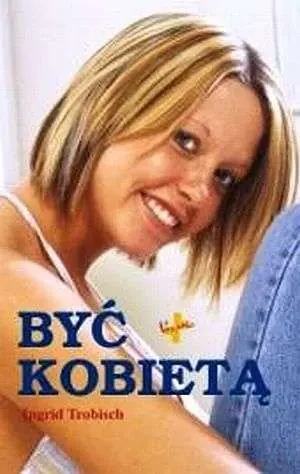 Być kobietą - Ingrid Trobisch - książka